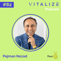 Fostering Authentic Connection in an Over-Networked Society, Building an Extraordinary Life, and Striving to Be the Best, with Pejman Nozad of Pear VC
