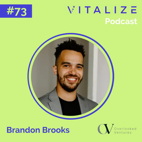 Building True Community in Venture, the Power of Authentic Expression, and How to Handle Difficult Conversations, with Brandon Brooks of Overlooked Ventures