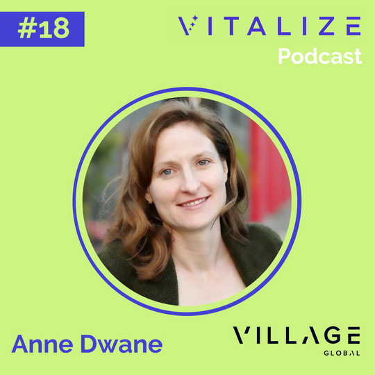 Startup Investing: Building a World-class Network to Support Founders with Anne Dwane of Village Global