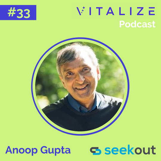 Future of Work: Anoop Gupta of SeekOut, on Driving Enterprise Talent Optimization and the Transition from Big Tech to Startup Founder