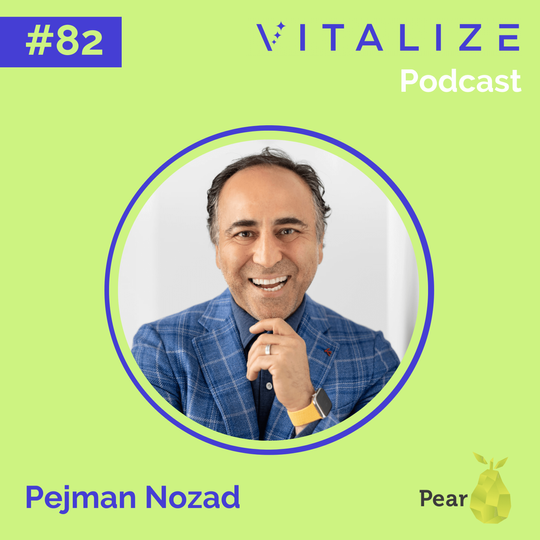 Fostering Authentic Connection in an Over-Networked Society, Building an Extraordinary Life, and Striving to Be the Best, with Pejman Nozad of Pear VC